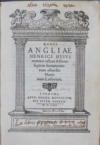 Title page of Regis Angliae Henrici huius nominis octaui Assertio septem sacramentorum aduersus Martinum Lutherum (Lyon, 1561)